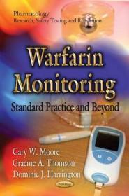 现货 Warfarin Monitoring (UK) (Pharmacology-- Research, Safety Testing, and Regulation)[9781621001898]