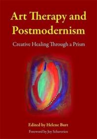 现货 Creative Healing Through A Prism: Art Therapy And Postmodernism [9781849052535]