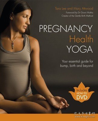 现货Pregnancy Health Yoga: Your Essential Guide for Bump, Birth and Beyond [With DVD][9781848990814]