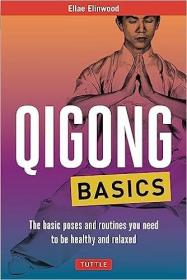 现货Qigong Basics: The Basic Poses and Routines You Need to Be Healthy and Relaxed (Tuttle Health & Fitness Basic)[9780804847582]