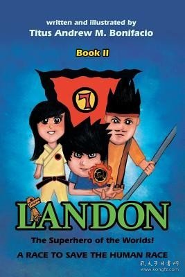 现货Landon, the Superhero of the Worlds! a Race to Save the Human Race[9781514405642]