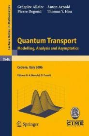 现货Quantum Transport: Modelling, Analysis and Asymptotics - Lectures Given at the C.I.M.E. Summer School Held in Cetraro, Italy, September 1 (2008)[9783540795735]