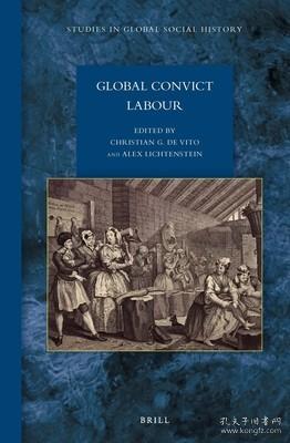 现货Global Convict Labour (Studies in Global Social History)[9789004285019]