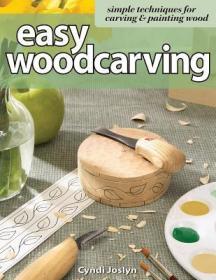 现货Easy Woodcarving: Simple Techniques for Carving & Painting Wood[9781565232884]