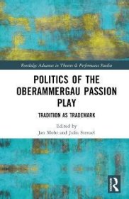 现货Politics of the Oberammergau Passion Play: Tradition as Trademark[9780367617400]