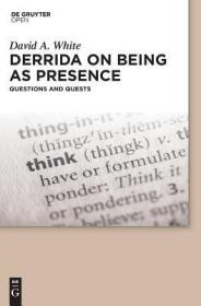 现货Derrida on Being as Presence: Questions and Quests[9783110540130]