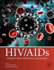 现货 Hiv/Aids: Oxidative Stress And Dietary Antioxidants [9780128098530]