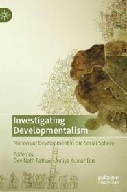 现货Investigating Developmentalism: Notions of Development in the Social Sphere (2019)[9783030174422]