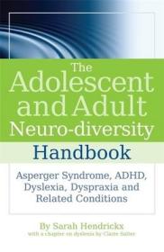 现货The Adolescent and Adult Neuro-Diversity Handbook: Asperger Syndrome, Adhd, Dyslexia, Dyspraxia and Related Conditions[9781843109808]