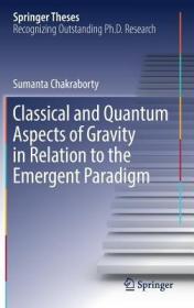 现货Classical and Quantum Aspects of Gravity in Relation to the Emergent Paradigm (2017)[9783319637327]