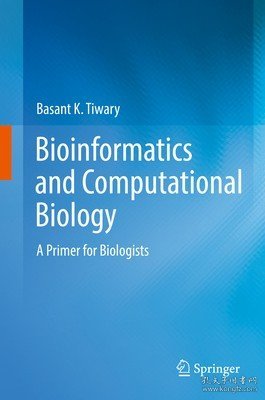 现货Bioinformatics and Computational Biology: A Primer for Biologists (2021)[9789811642401]