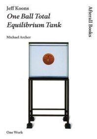 现货Jeff Koons: One Ball Total Equilibrium Tank[9781846380792]