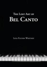 现货The Lost Art of Bel Canto[9780997127614]