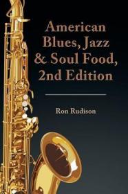 现货American Blues, Jazz & Soul Food, 2nd Edition[9781504975254]