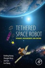 现货 Tethered Space Robot: Dynamics, Measurement, and Control[9780128123096]