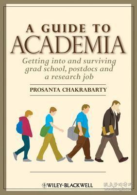 现货A Guide to Academia: Getting Into and Surviving Grad School, Postdocs, and a Research Job[9780470960417]