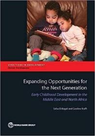 现货Expanding Opportunities for the Next Generation: Early Childhood Development in the Middle East and North Africa[9781464803239]