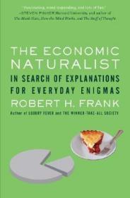 The Economic Naturalist：In Search of Explanations for Everyday Enigmas