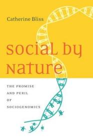 现货Social by Nature: The Promise and Peril of Sociogenomics[9780804798341]