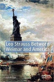 现货Leo Strauss Between Weimar and America (2019)[9783030243883]