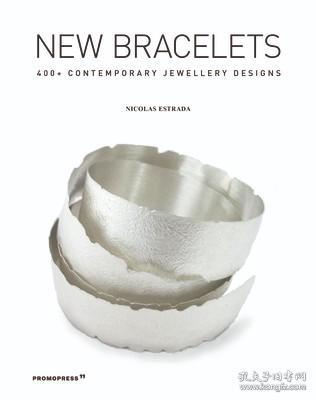 现货New Bracelets: 400+ Contemporary Jewellery Designs (Contemporary Jewellery)[9788417412500]