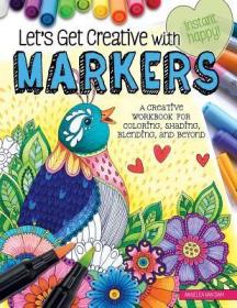 现货Let's Get Creative with Markers: A Creative Workbook for Coloring, Shading, Blending, and Beyond (Instant Happy)[9781497203686]