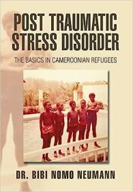 现货Post Traumatic Stress Disorder: The Basics in Cameroonian Refugees[9781503539846]
