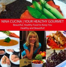 现货Nina Cucina Your Healthy Gourmet[9780615490922]