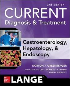 现货Current Diagnosis & Treatment Gastroenterology, Hepatology, & Endoscopy, Third Edition (Revised)[9780071837729]