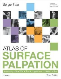 现货 Atlas Of Surface Palpation: Anatomy Of The Neck, Trunk, Upper And Lower Limbs [9780702062254]