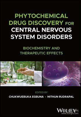 现货Phytochemical Drug Discovery for Central Nervous System Disorders: Biochemistry and Therapeutic Effects[9781119794097]