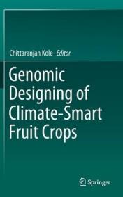 现货 Genomic Designing of Climate-Smart Fruit Crops (2020)[9783319979458]