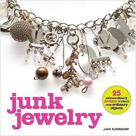 现货Junk Jewelry: 25 Extraordinary Designs to Create from Ordinary Objects[9780307405173]