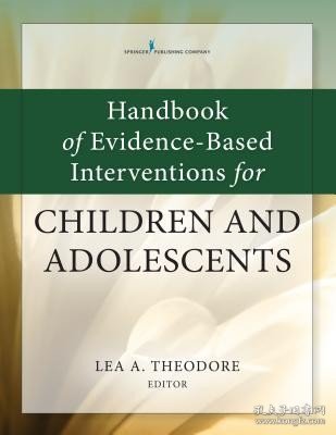 现货Handbook of Evidence-Based Interventions for Children and Adolescents[9780826127945]