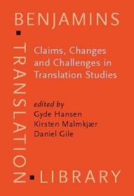 现货Claims, Changes and Challenges in Translation Studies (Benjamins Translation Library)[9789027216564]