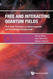 现货Free and Interacting Quantum Fields[9789813145467]