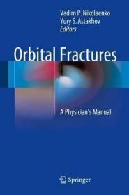 现货 Orbital Fractures: A Physician's Manual[9783662462072]