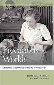 现货Precarious Worlds: Contested Geographies of Social Reproduction[9780820348810]