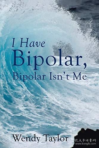 现货I Have Bipolar, Bipolar Isn’t Me[9781504376204]