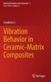 现货Vibration Behavior in Ceramic-Matrix Composites (2023)[9789811978371]