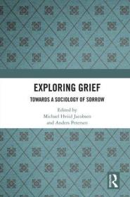 现货Exploring Grief: Towards a Sociology of Sorrow[9780367192464]