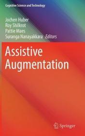 现货 Assistive Augmentation (2018) (Cognitive Science and Technology)[9789811064029]