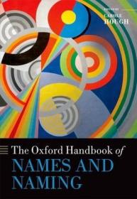 现货The Oxford Handbook of Names and Naming (Oxford Handbooks)[9780199656431]