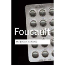 The Birth of the Clinic (Routledge Classics)