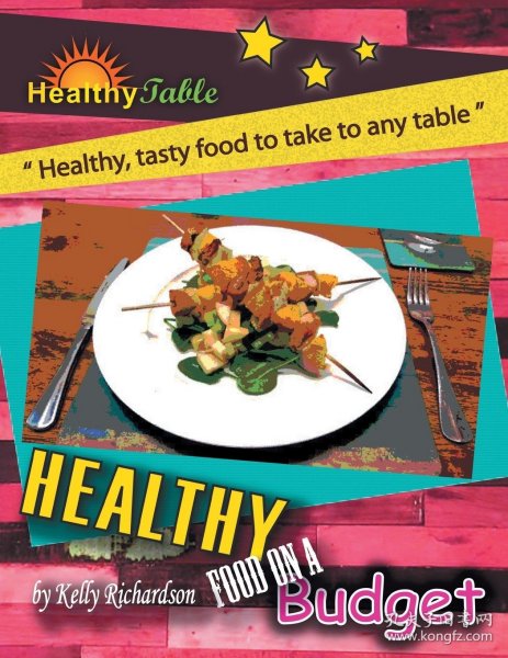 现货Healthy Food on a Budget: "Healthy, Tasty Food to Take to Any Table"[9781524517335]