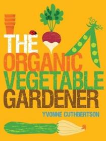 现货The Organic Vegetable Gardener[9781861088161]