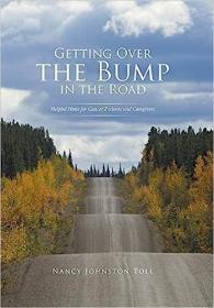 现货Getting Over the Bump in the Road: Helpful Hints for Cancer Patients and Caregivers[9781524572518]