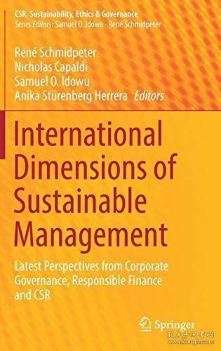 现货International Dimensions of Sustainable Management: Latest Perspectives from Corporate Governance, Responsible Finance and Csr (2019) (Csr, Sustainabi[9783030048181]