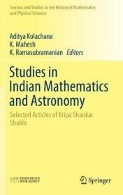 现货Studies in Indian Mathematics and Astronomy: Selected Articles of Kripa Shankar Shukla (2019)[9789811373251]