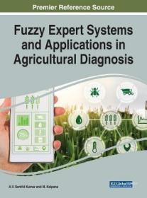 现货 Fuzzy Expert Systems and Applications in Agricultural Diagnosis[9781522591757]